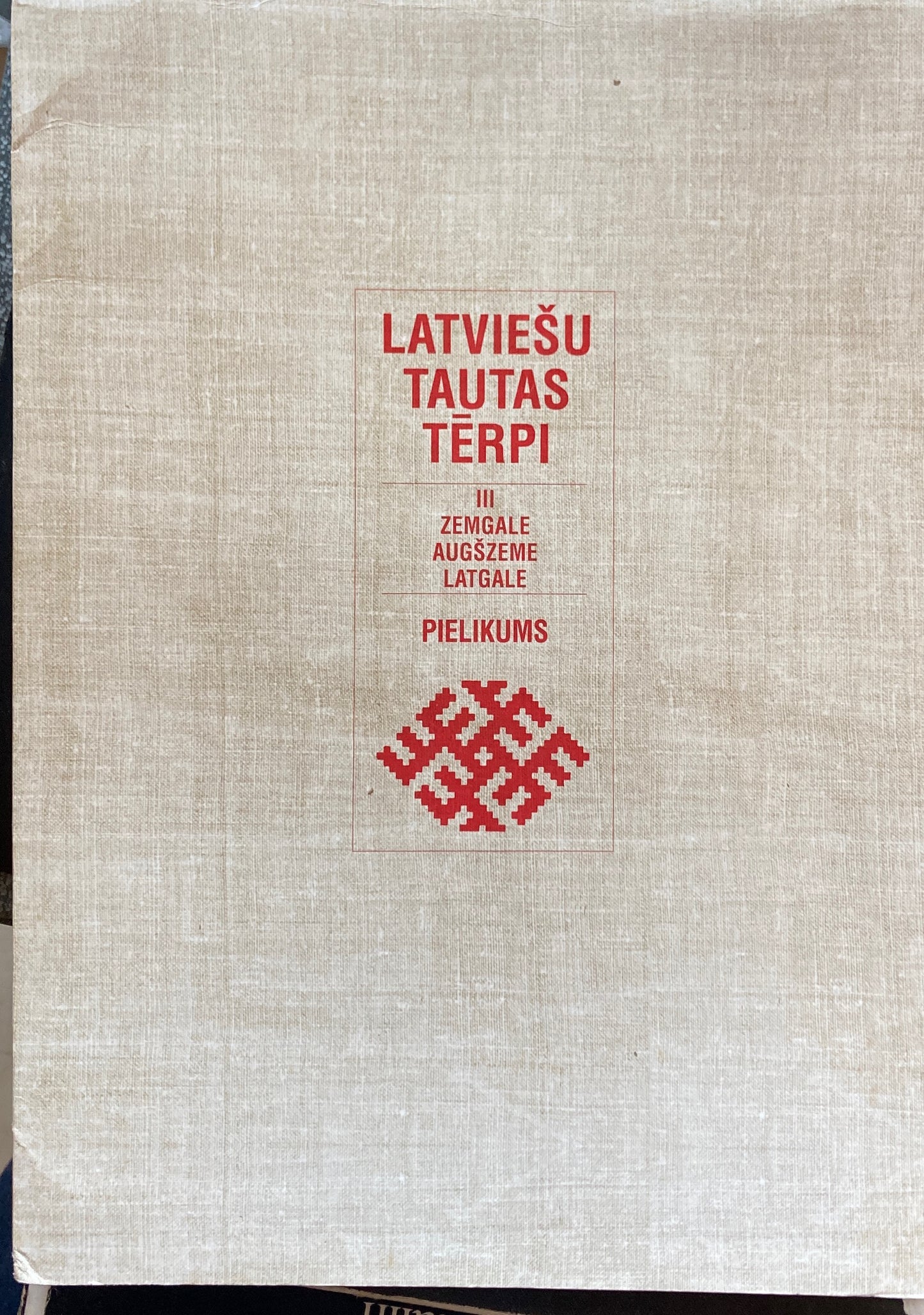 Latviesu Tautas Terpi Ⅲ Zemgale Augszeme Latgale Pielikums Latviesu Tautas Tērpi 　ラトビアの民族衣装　付録