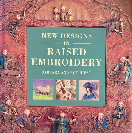 New Designs in Raised Embroidery　Barbara and Roy Hirst