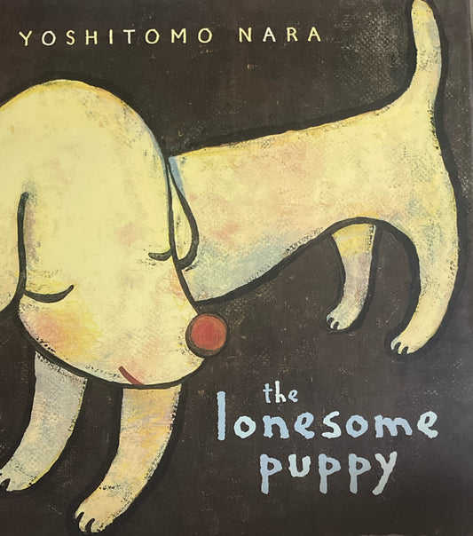 The Lonesome Puppy　Yoshitomo Nara