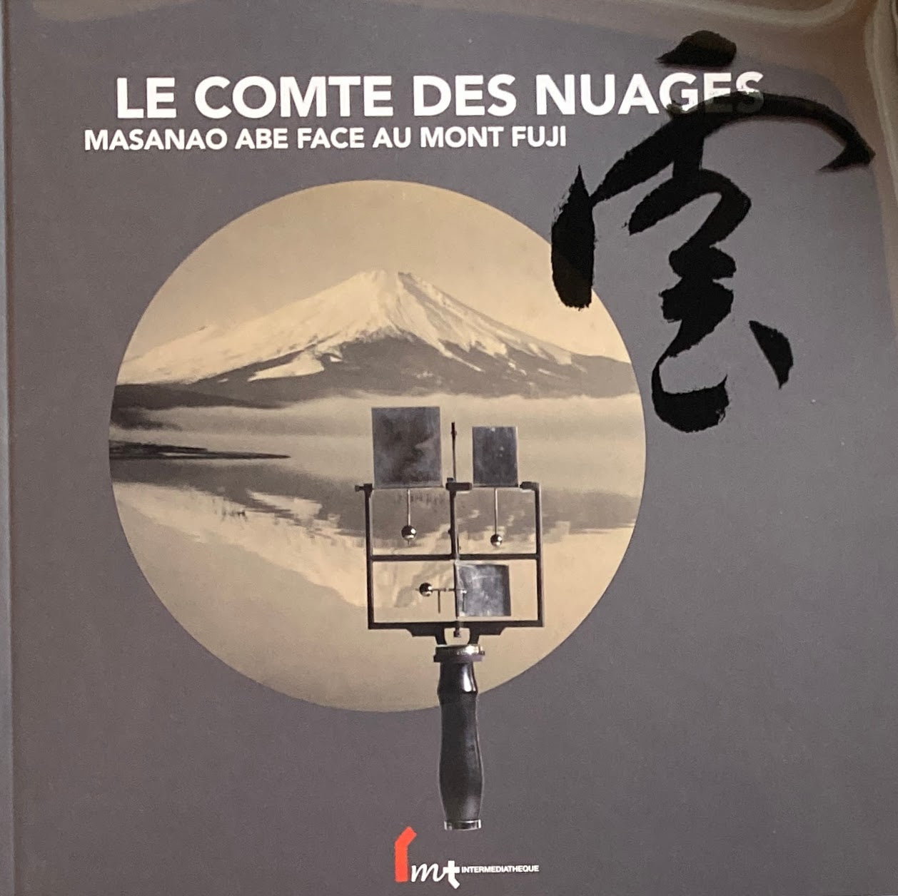 LE COMTE DES NUAGES  MASANAO ABE FACE AU MONT FUJI　阿部正直