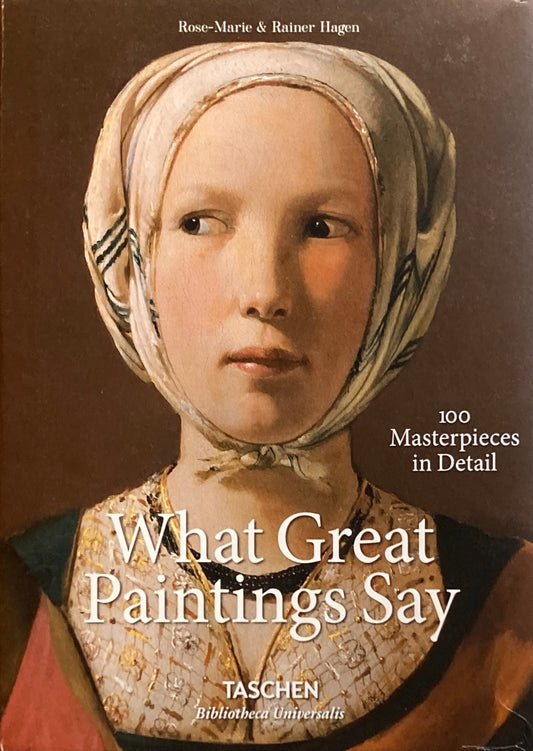 What Great Paintings Say　100 Masterpieces in Detail