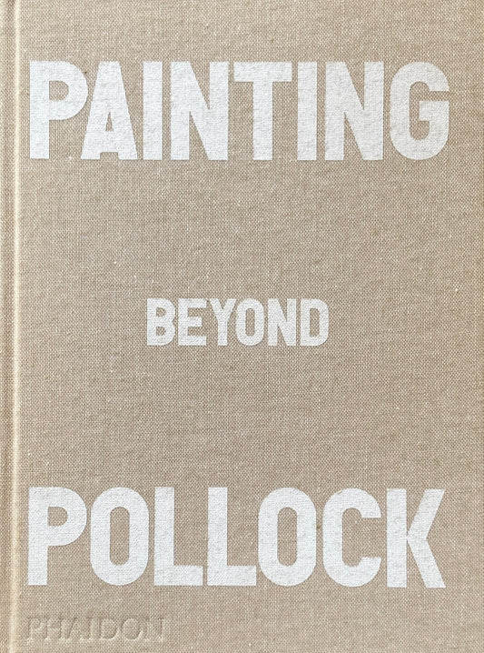 Painting Beyond Pollock　ジャクソン・ポロック
