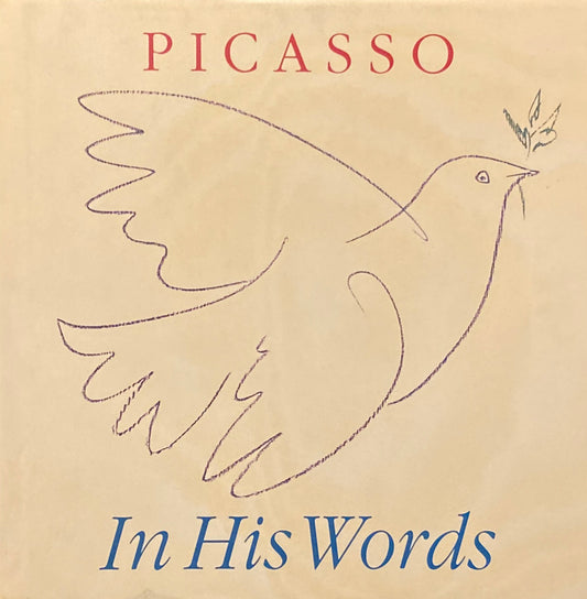 PICASSO IN HIS WORDS　ピカソ