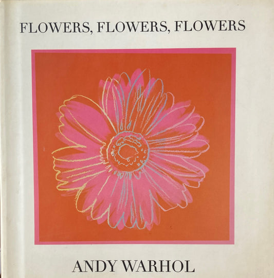 Flowers, Flowers, Flowers  Andy Warhol　アンディ・ウォーホル