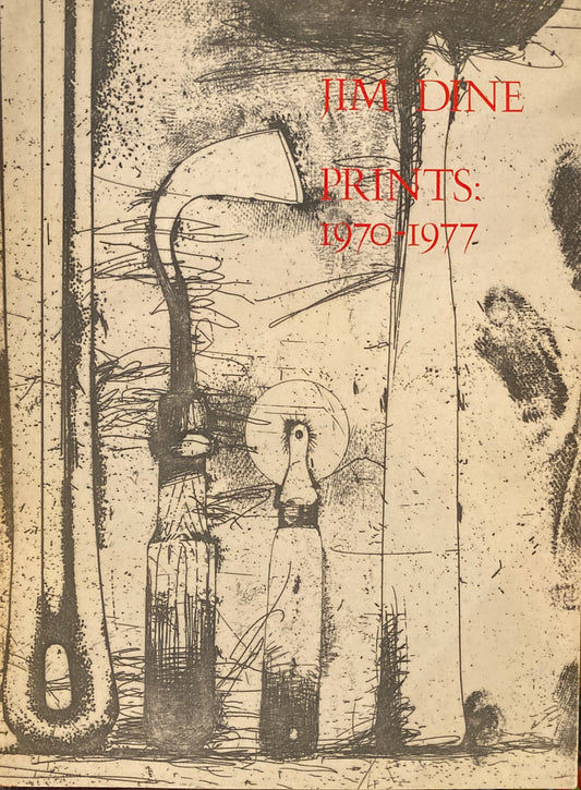 Jim Dine Prints: 1970-1977　ジム・ダイン　