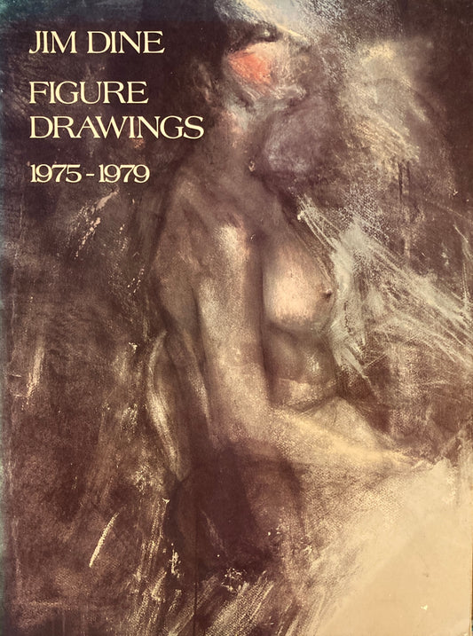 Jim Dine Figure Drawings 1975-1979　ジム・ダイン　