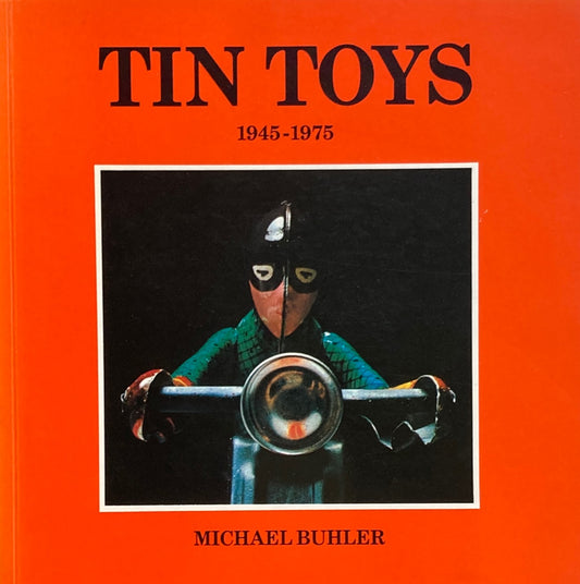 Tin Toys 1945-1975 Michael Buhler