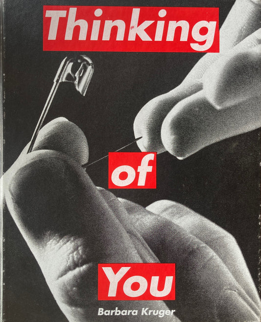 Thinking of You　 Barbara Kruger バーバラ・クルーガー