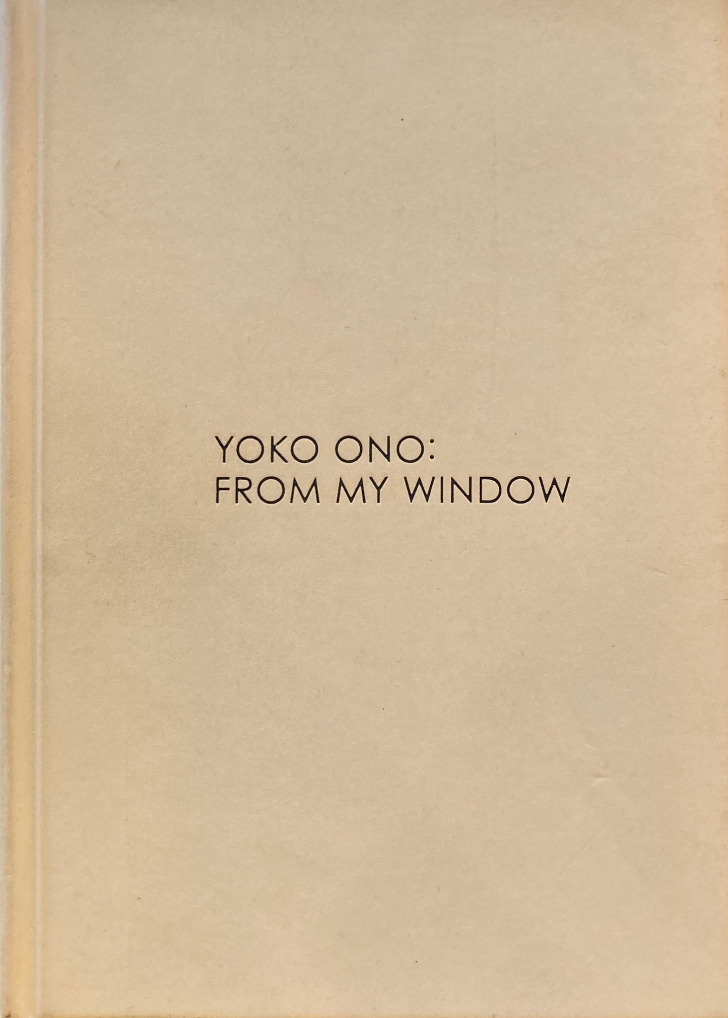 YOKO ONO 　FROM MY WINDOW 　私の窓から　オノ・ヨーコ