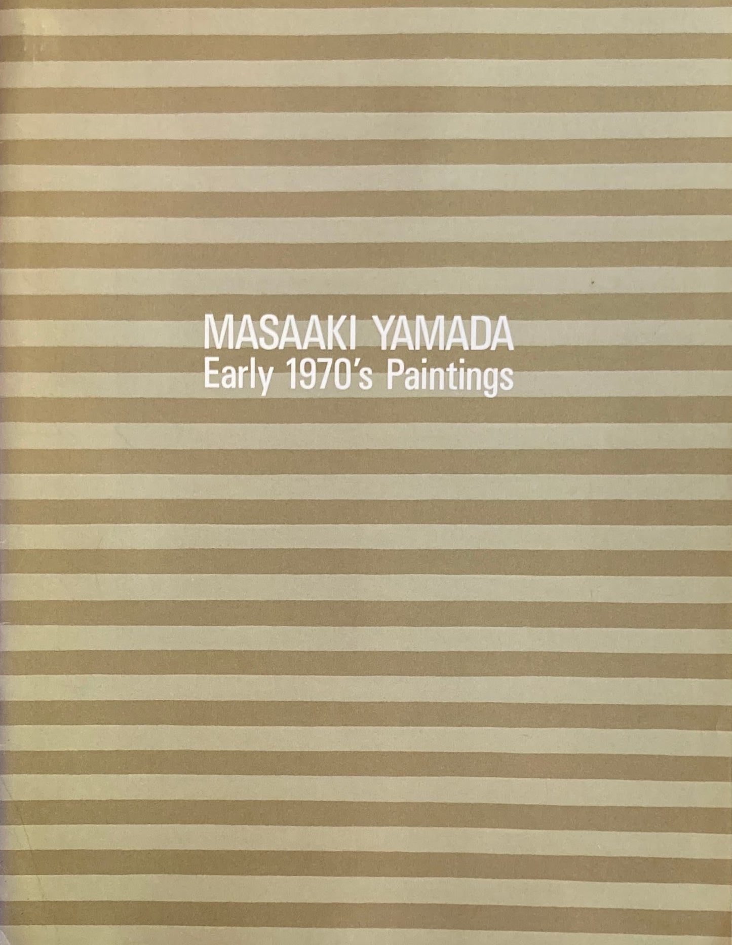 山田正亮　MASAKI YAMADA Early 1970's Paintings