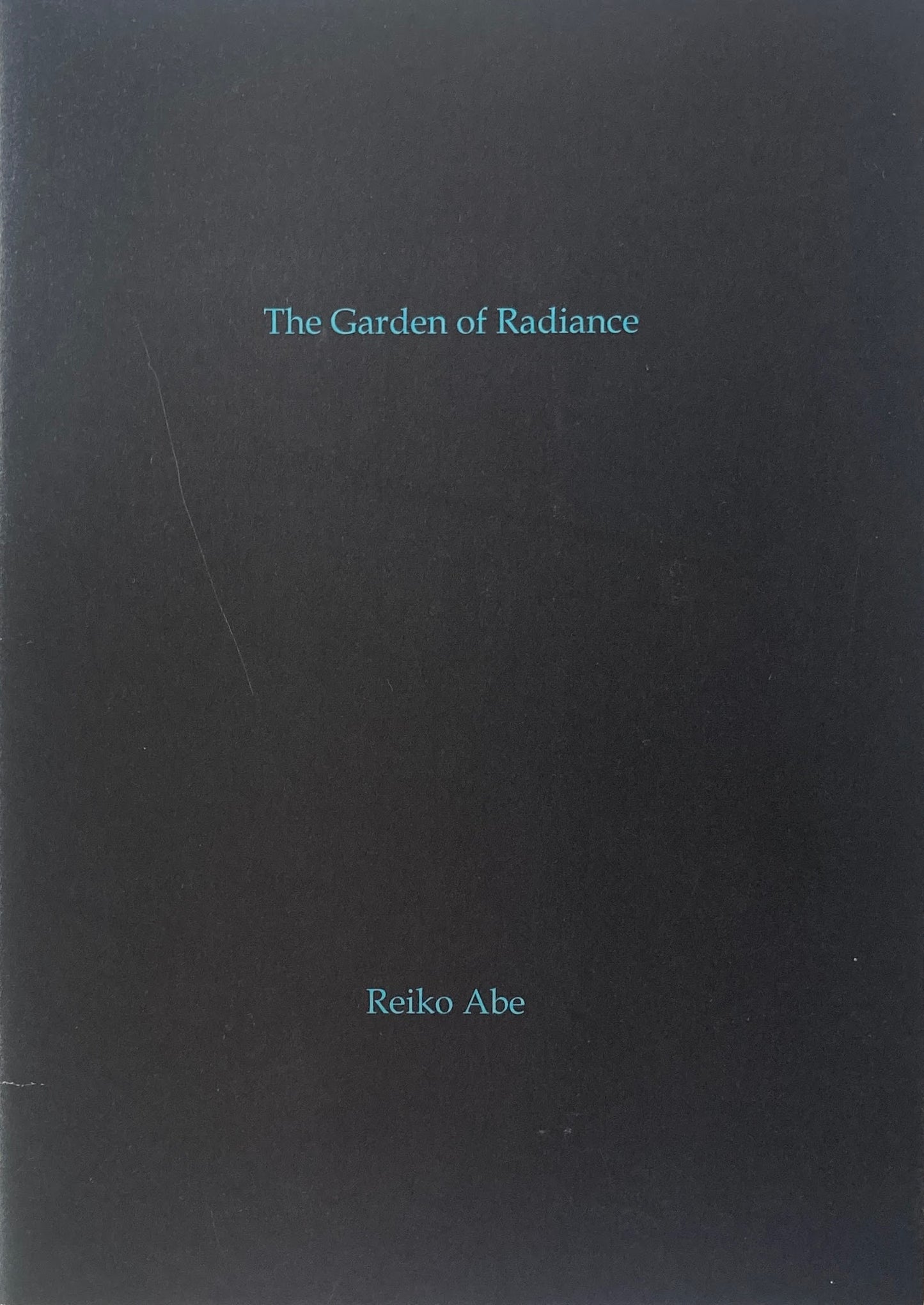 The Garden Of Radiance　 Reiko Abe　あべれいこ　