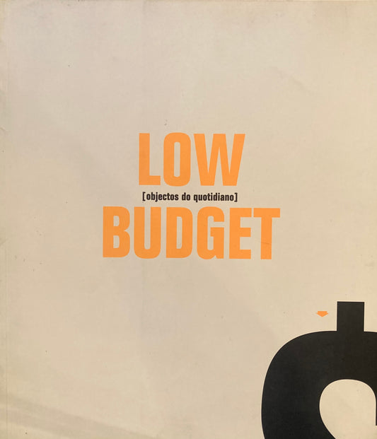 LOW BUDGET　objectos do quotidiano
