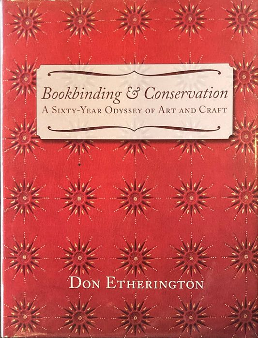 Bookbinding & Conservation: A Sixty-year Odyssey of Art and Craft  Don Etherington