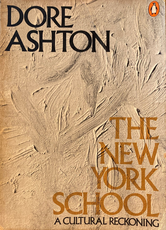 The New York School a Cultural Reckoning Dore Ashton