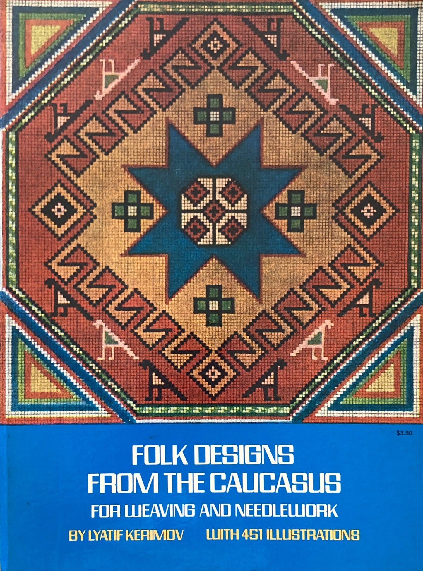 Folk Designs from the Caucasus for Weaving and Needlework　Lyatif Kerimov　Dover