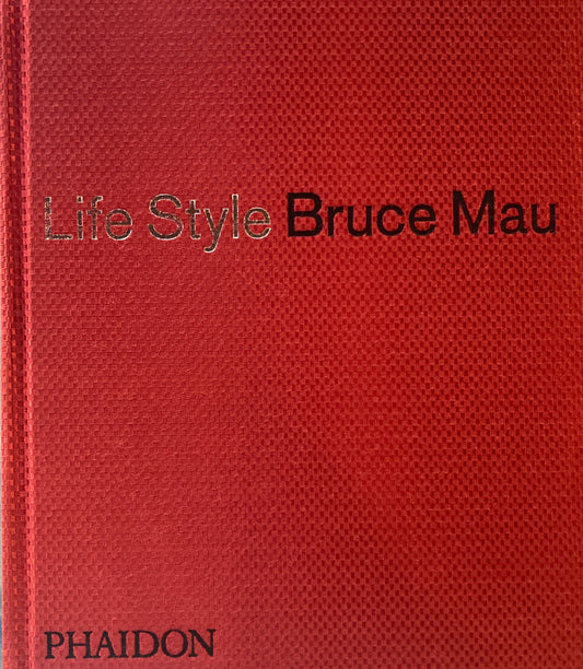 Life Style　Bruce Mau　ブルース・マウ作品集