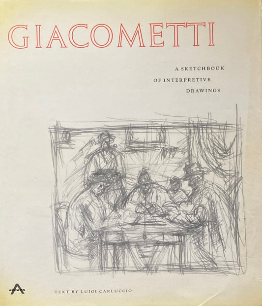 Giacometti  A sketchbook of interpretive drawings Luigi Carluccio