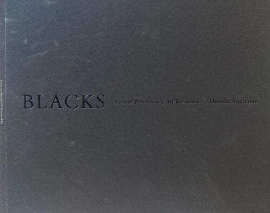 BLACKS　ルイーズ・ニーヴェルスン　アド・ラインハート　杉本博司　