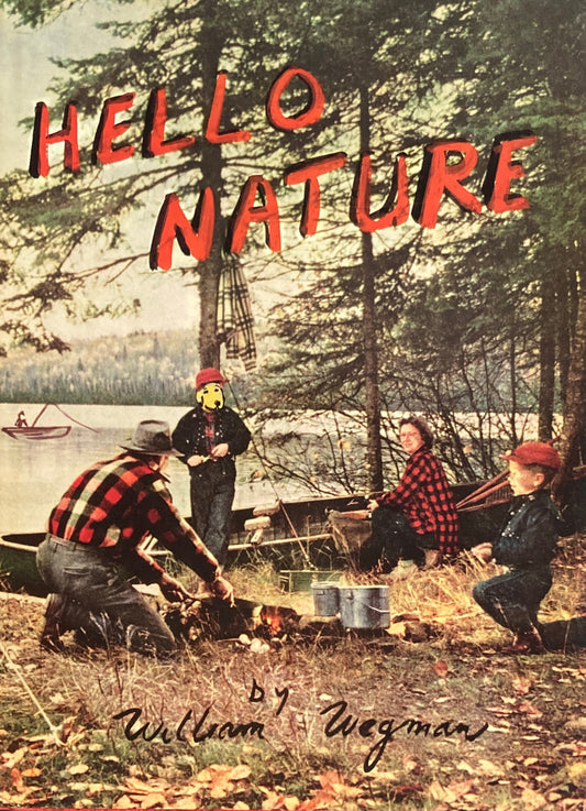 Hello Nature　How to Draw, Paint, Cook, And Find Your Way 　William Wegman