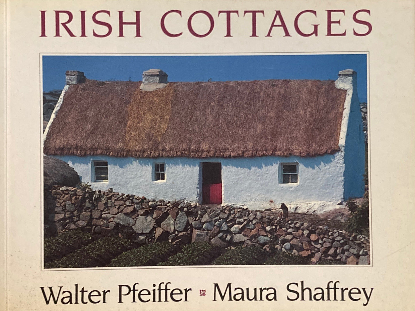 Irish Cottages　Maura Shaffrey　Walter Pfeiffer