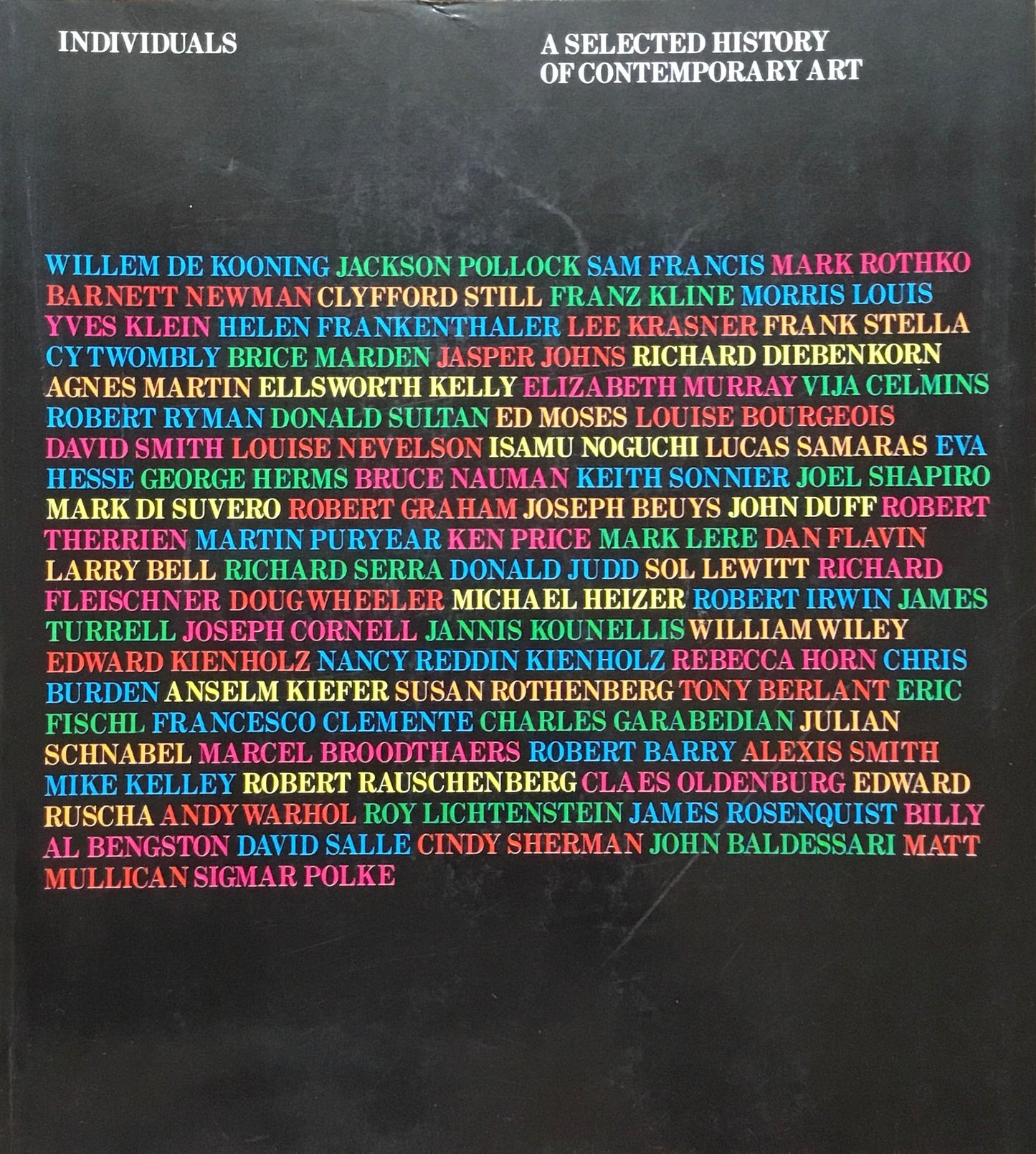 INDIVIDUALS  A SELECTED HISTORY OF CONTEMPORARY ART 1945-1986