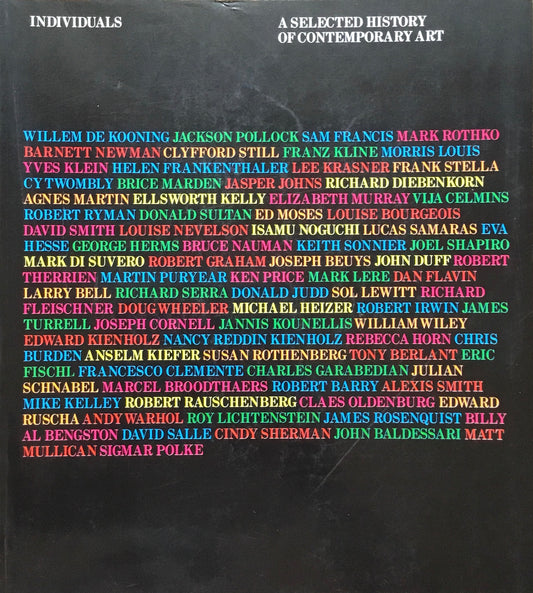 INDIVIDUALS  A SELECTED HISTORY OF CONTEMPORARY ART 1945-1986