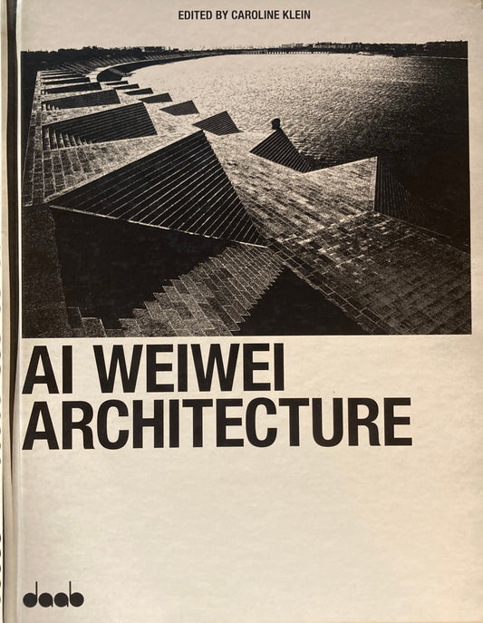 Ai Weiwei Architecture 　Caroline Klein