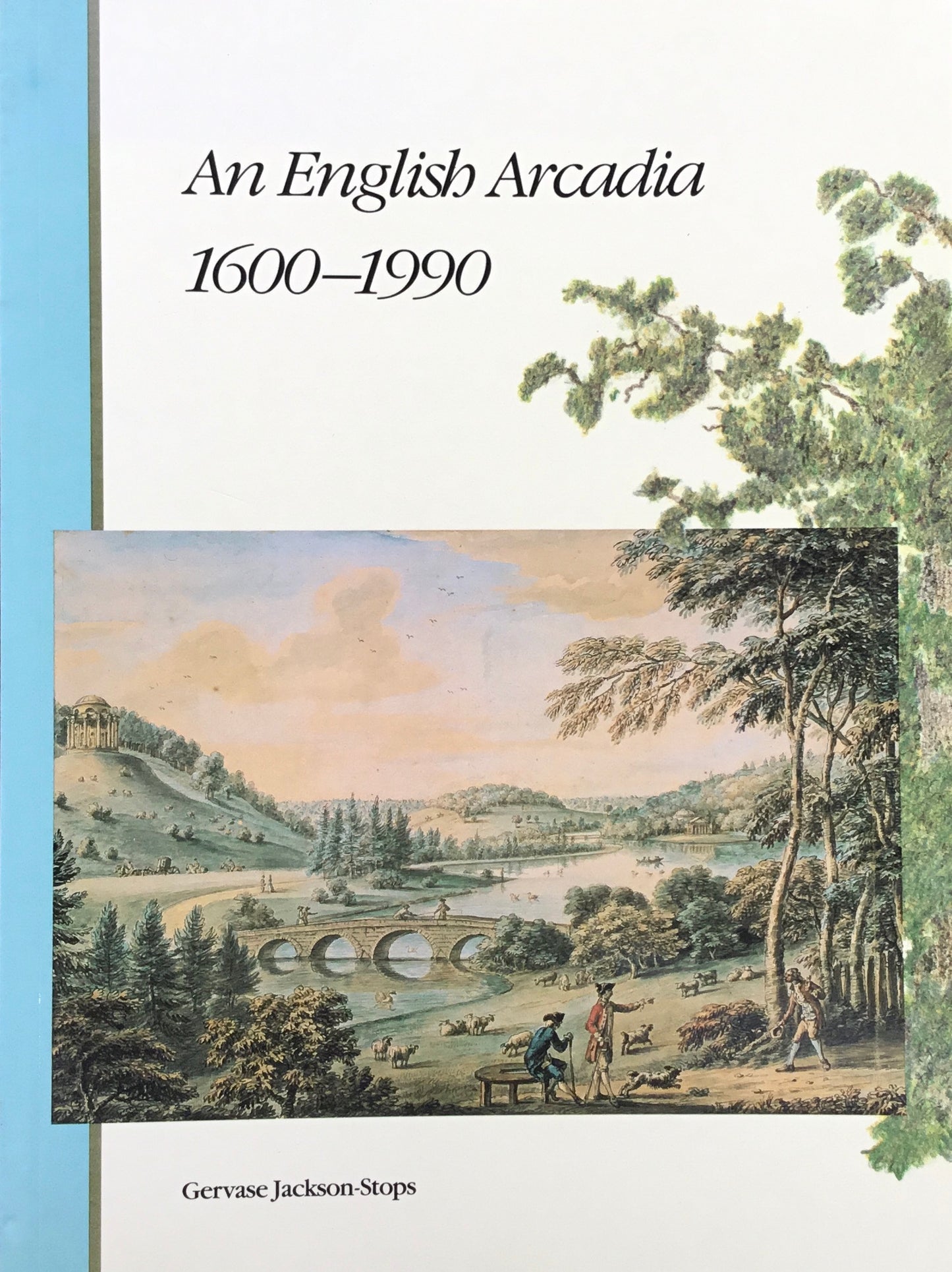 An English Arcadia 1600-1990　Designs for Gardens and Garden Buildings in the Care of the National Trust　Gervase Jackson-Stops