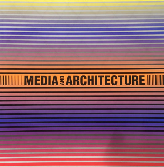 Media and Architecture　 Bart Lootsma and Dick Rijken