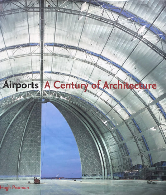 Airports　A Century of Architecture　 Hugh Pearman