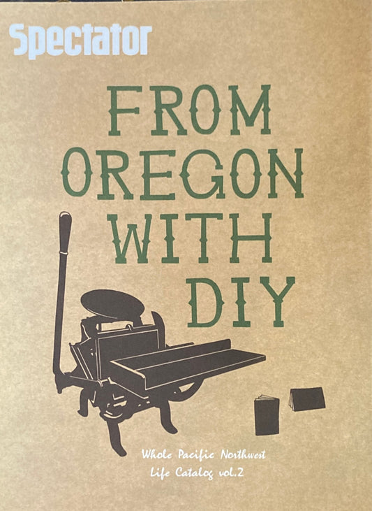 スペクテイターvol. 21　 From Oregon with DIY