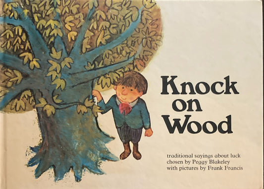 Knock on Wood　Peggy Blakeley　Frank Francis　Fact & Fancy Books