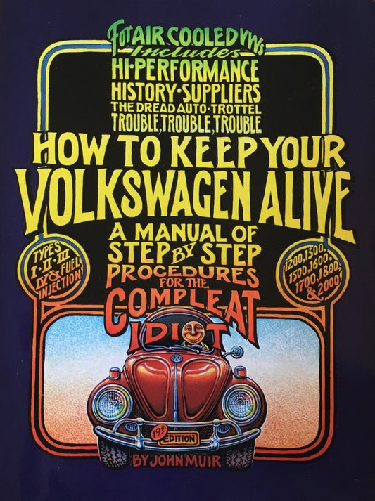How to Keep Your Volkswagen Alive　A Manual of Step by Step Procedures for the Compleat Idiot