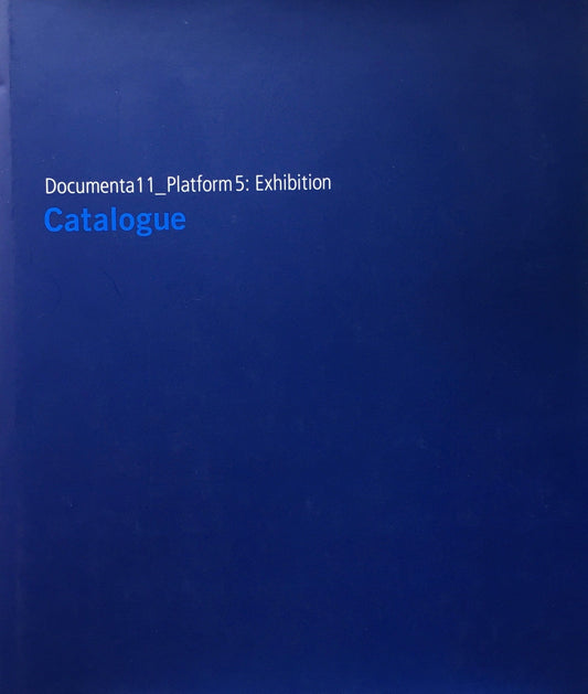 Documenta11_Platform5 : Exhibition 2002　カタログセット