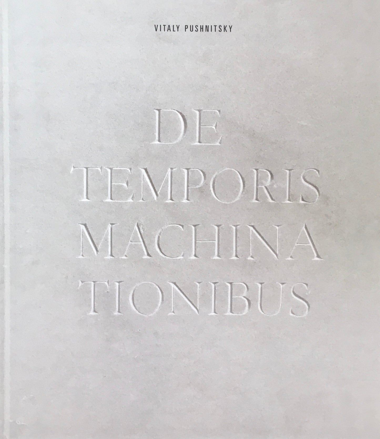 VITALY PUSHNITSKY　DE TEMPORIS MACHINA TIONIBUS