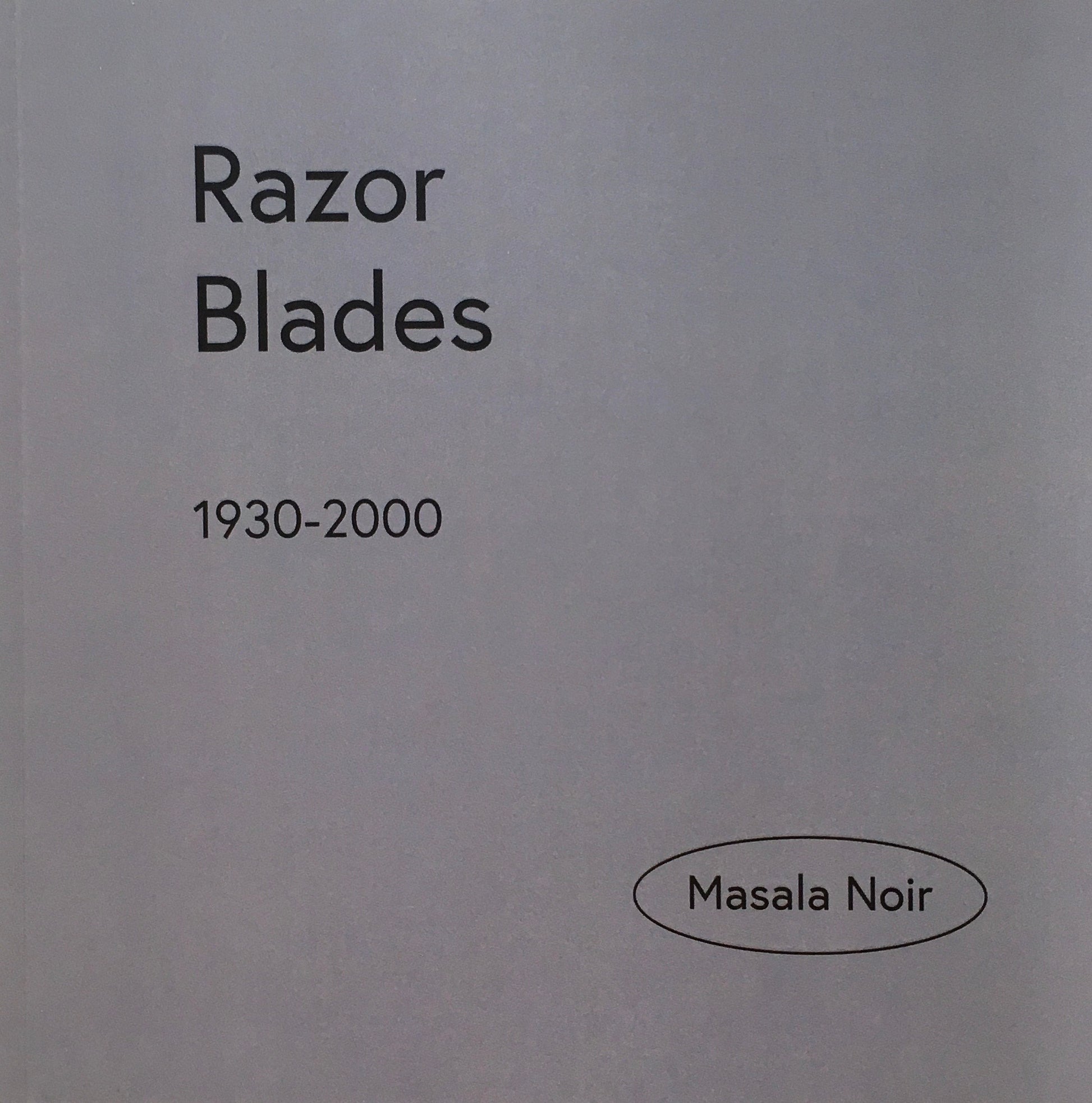 RAZOR BLADES　1930-2000　MASALA NOIR