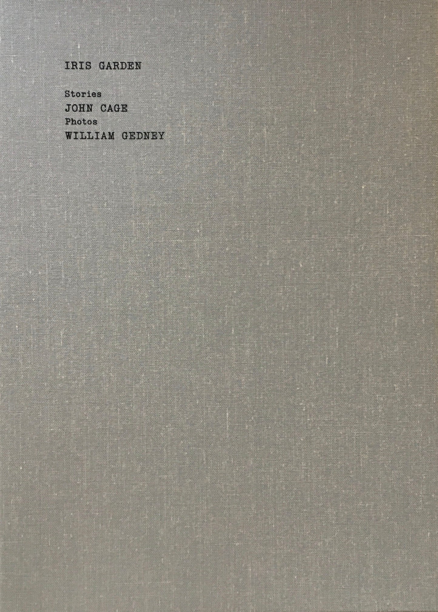 IRIS GARDEN　John cage, William Gedney　限定1000部