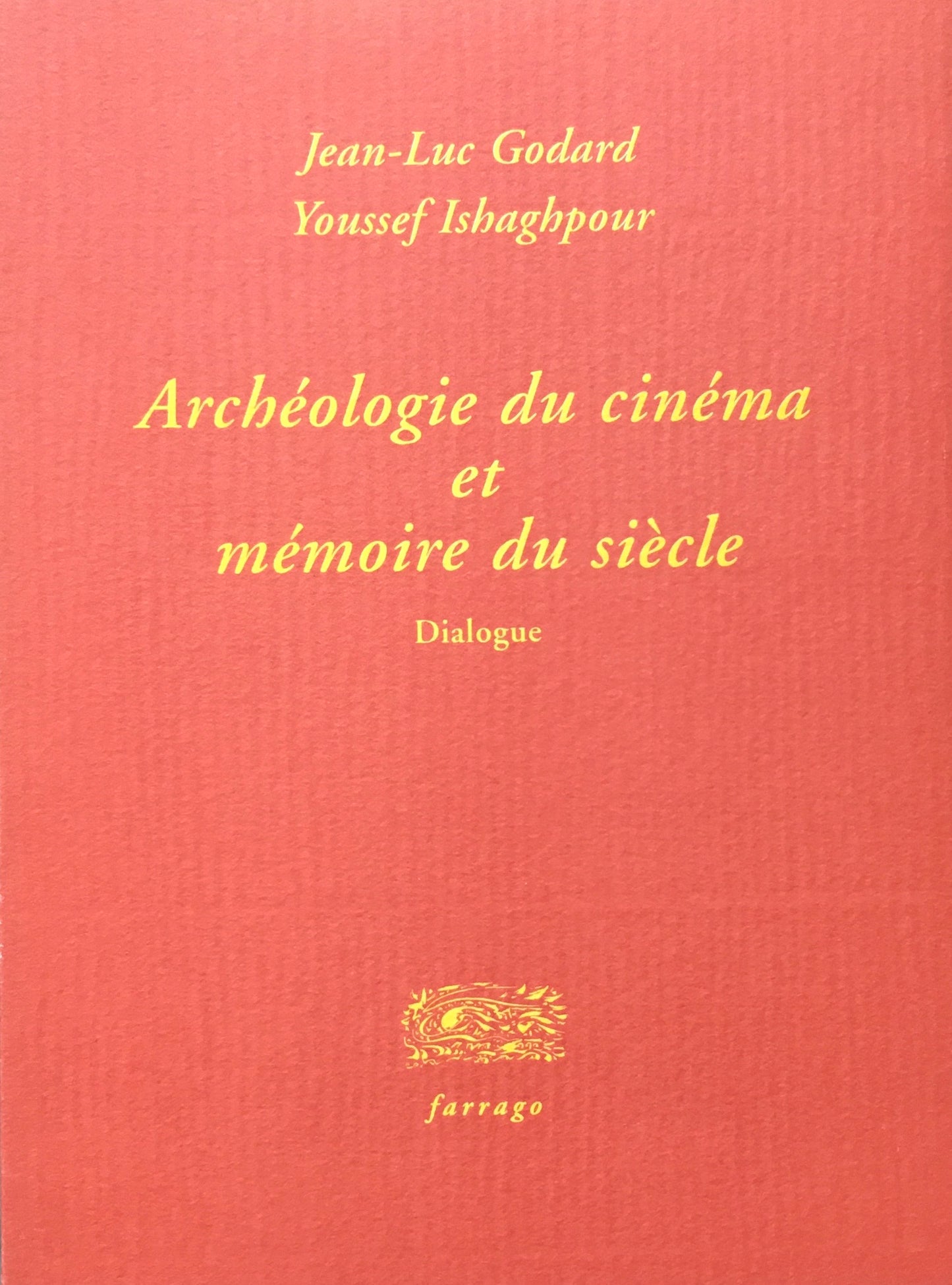 Archeologie du Cinema et Memaire du Siecle Dialogue