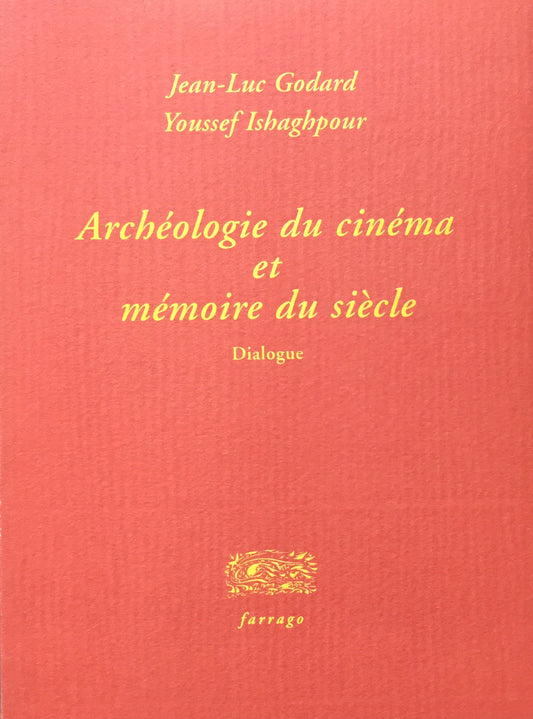 Archeologie du Cinema et Memaire du Siecle Dialogue