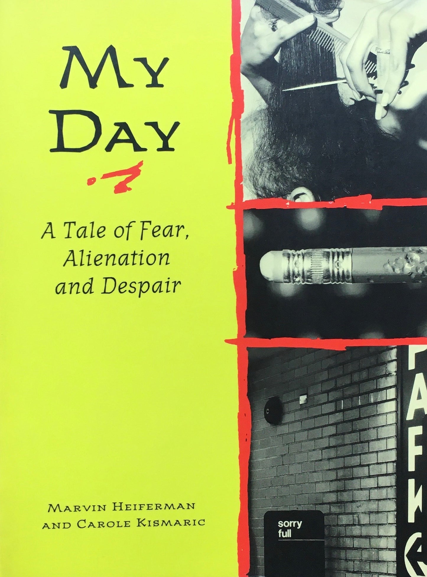 My Day　A Tale of Fear, Alienation and Despair
