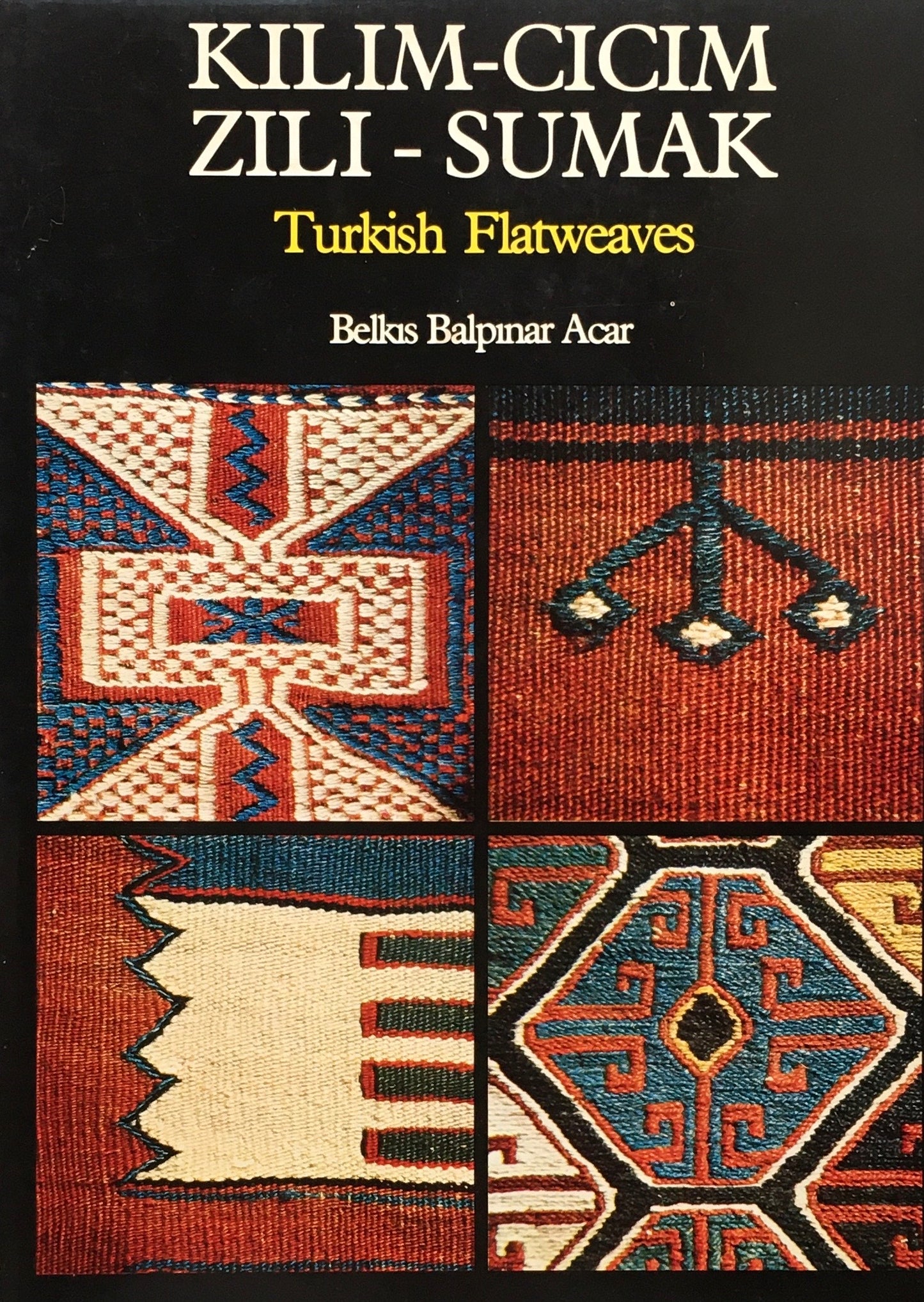 KILIM-CICIM-ZILI-SUMAK　Turkish Flatweaves　Belkis Balpinar Acar　キリム　トルコの平織り