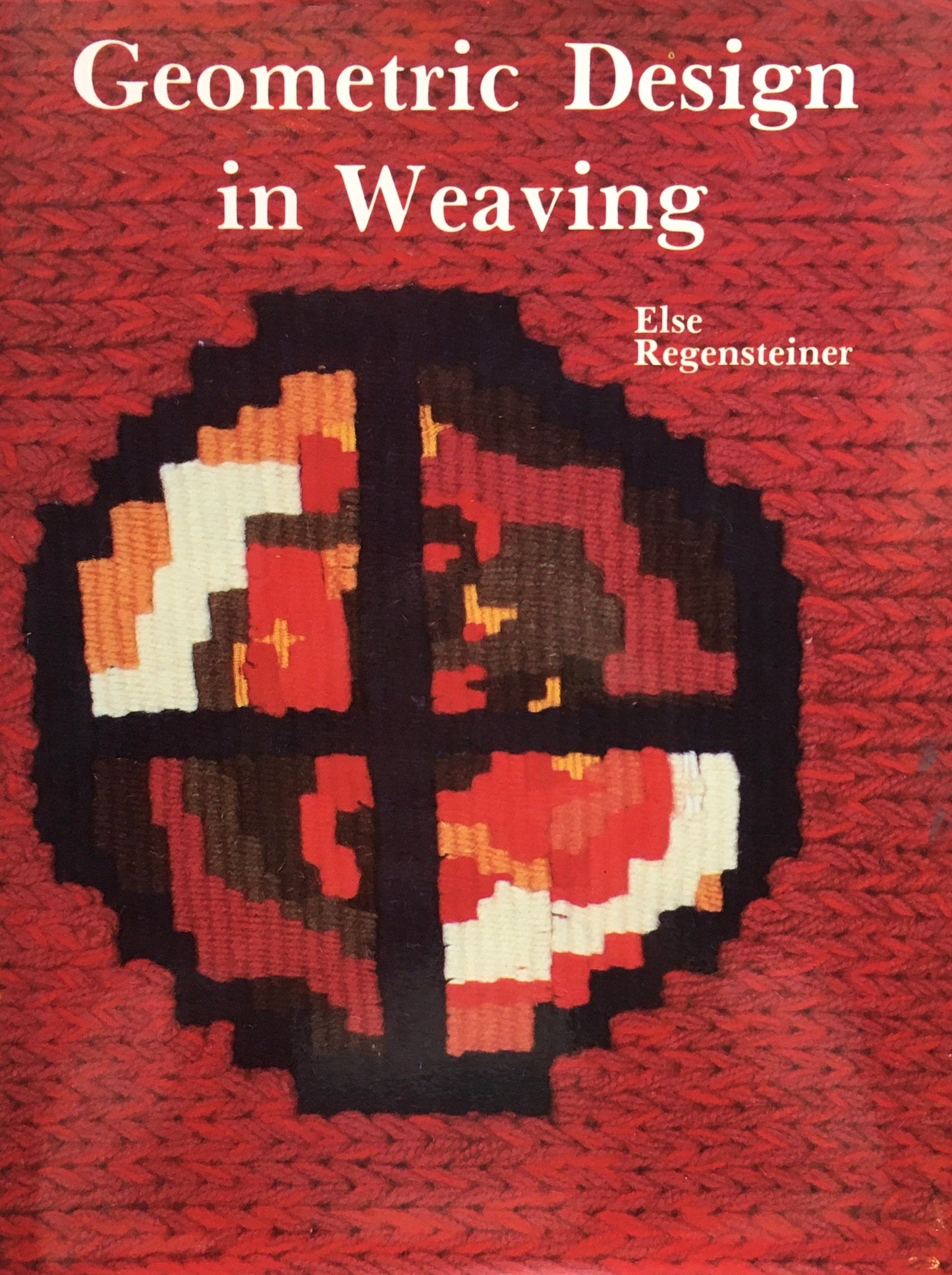 Geometric Design in Weaving　Else Regensteiner