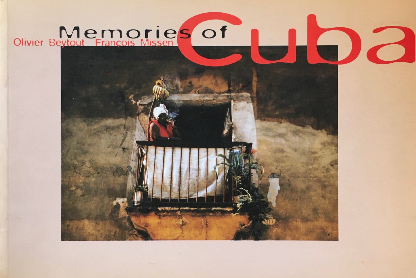 Memories of Cuba　Beytout, Olivier, Missen, Francois