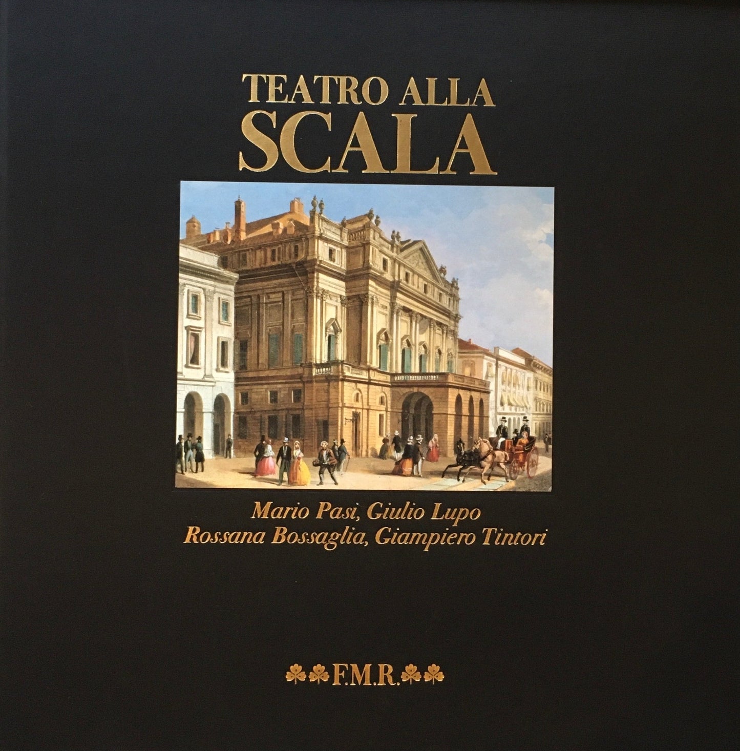 Franco Maria Ricci　FMR　Teatro alla Scala　Mario Past, Giulio Lupo,Rossana Bossaglia,Giampiero Tintori