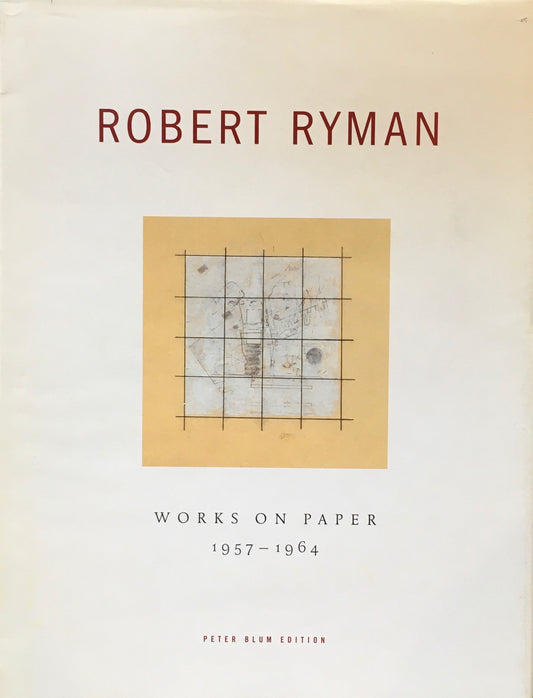 ROBERT RYMAN　WORKS ON PAPER 1957-1964