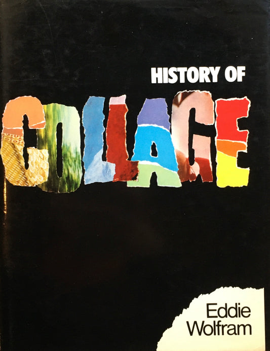 History of Collage　Eddie Wolfram