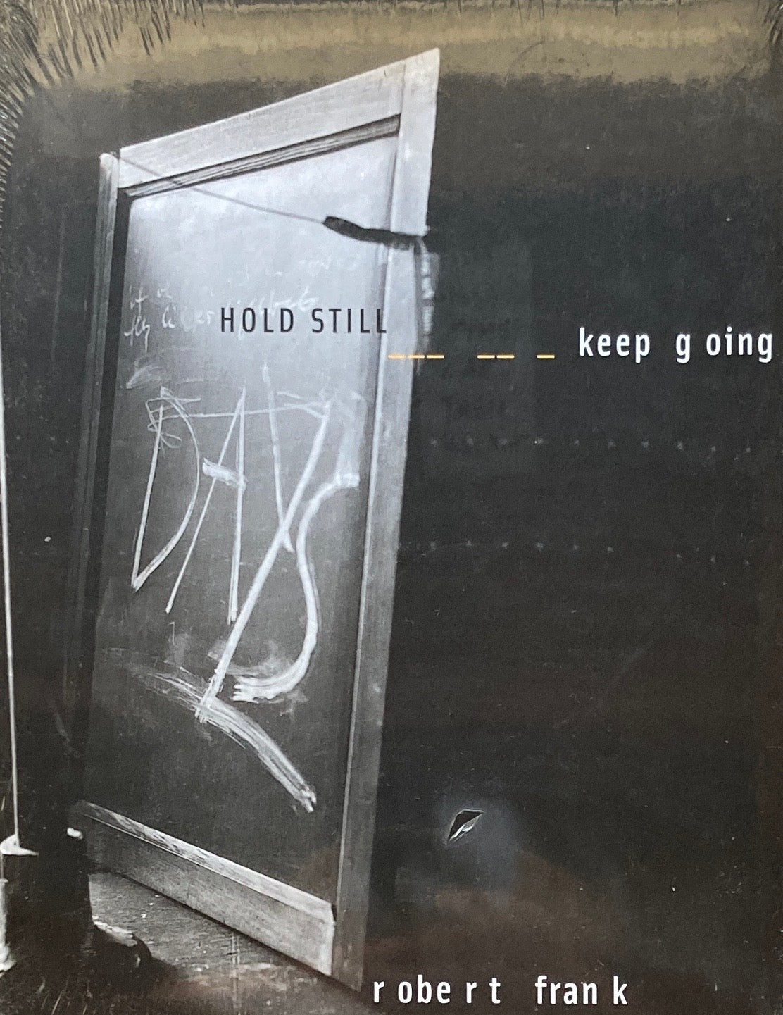 HOLD STILL keep going　Robert Frank　ロバート・フランク