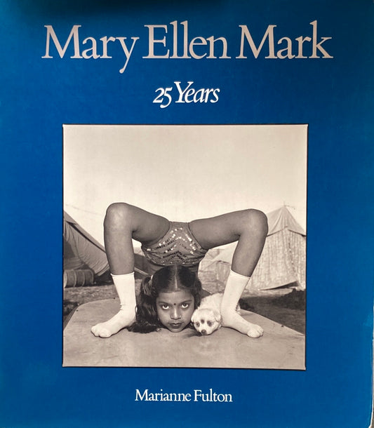 Mary Ellen Mark. 25 Years　マリー・エレン・マーク