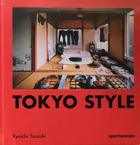 TOKYO STYLE　Kyoichi Tsuzuki　都築響一