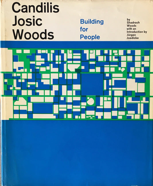 Candilis Josic Woods　Building for People　Shadrach Woods